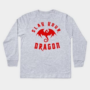 Slay Your Dragon (Red Text) Kids Long Sleeve T-Shirt